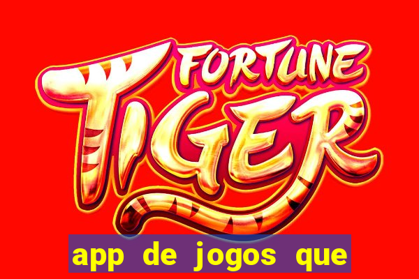 app de jogos que dao dinheiro de verdade